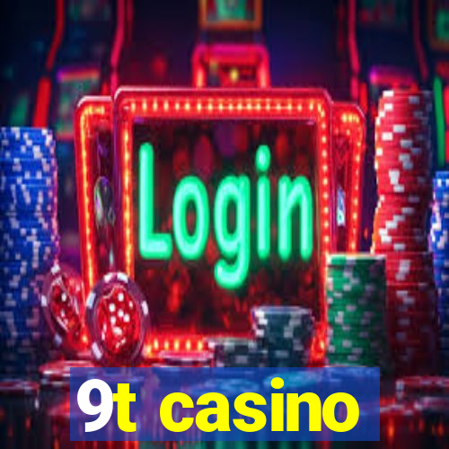 9t casino